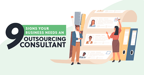 9 Signs Your Business Needs an Outsourcing Consultant
