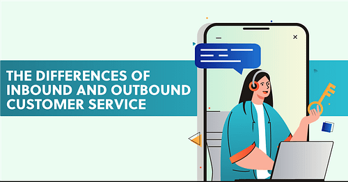 The Differences of Inbound and Outbound Customer Service